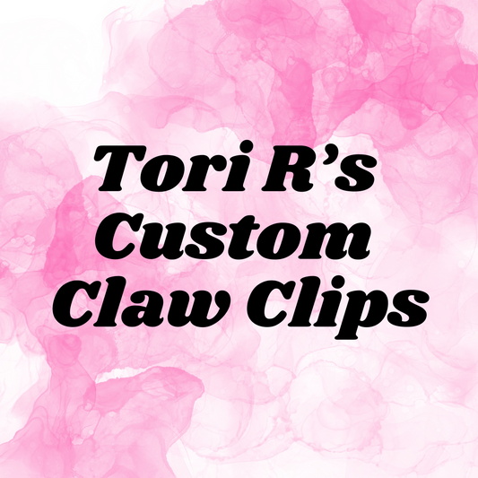 Tori R's Custom Claw Clip Order