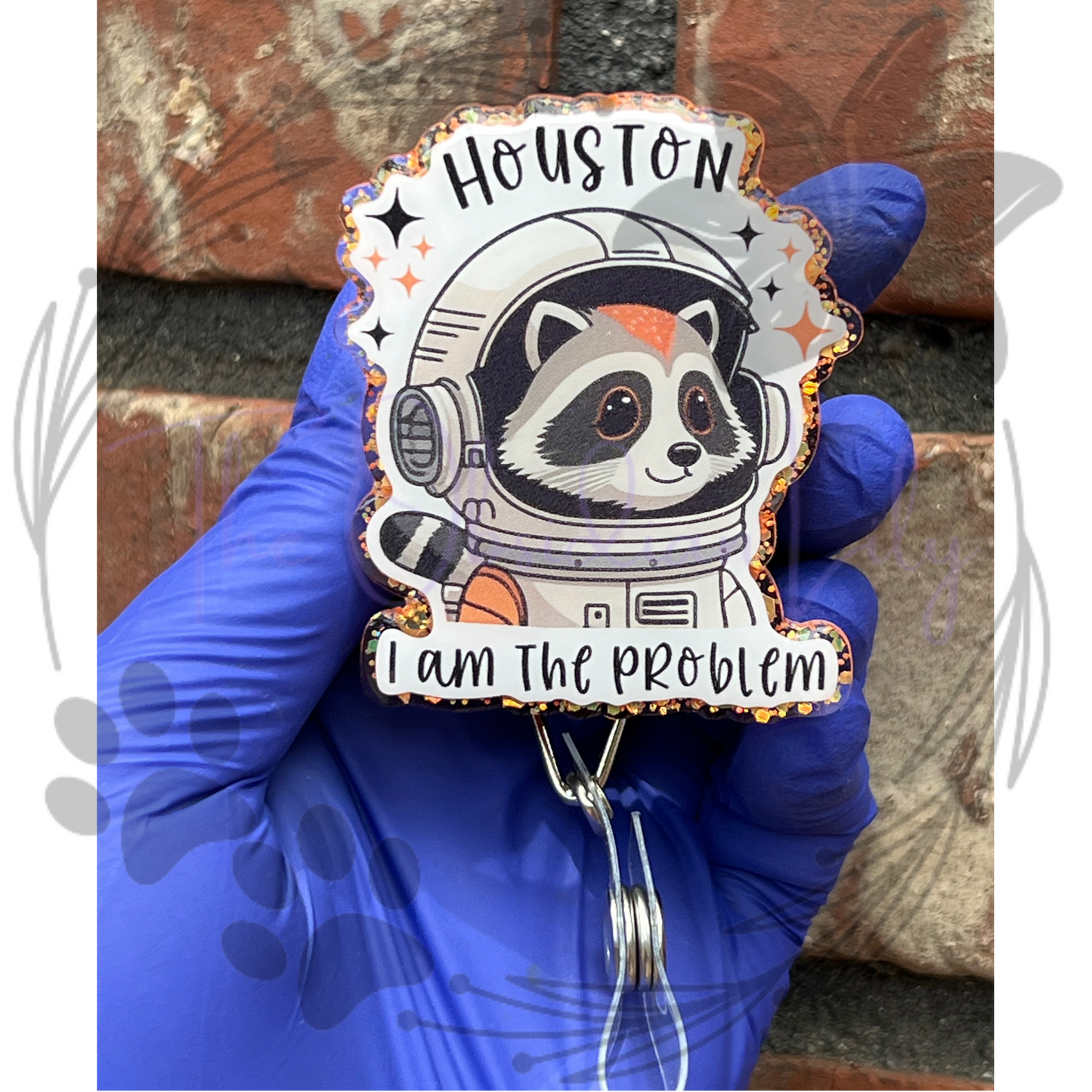 Houston, I Am The Problem Badge Reel (Interchangeable)
